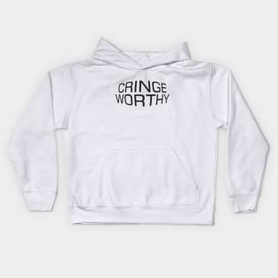 The Cringe Is Real - Can Live Without The Awkward Cringy Moments In Our Life - Black and white Kids Hoodie